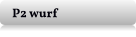 P2 wurf