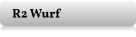 R2 Wurf